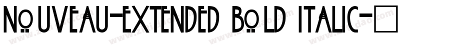Nouveau-Extended Bold Italic字体转换